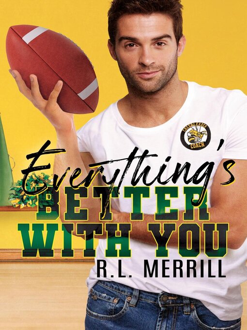 Title details for Everything's Better With You by R.L. Merrill - Available